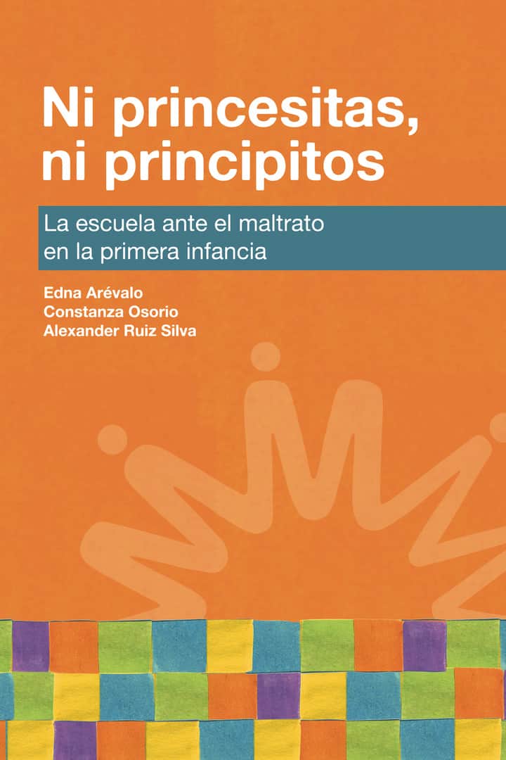 Ni princesitas, ni principitos: La escuela ante el maltrato en la primera infancia