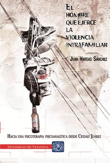 El hombre que ejerce la violencia intrafamiliar