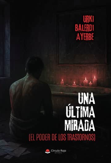UNA ÚLTIMA MIRADA (El poder de los trastornos)