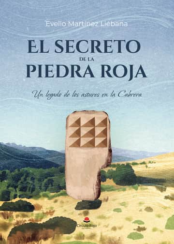 El secreto de la piedra roja. Un legado de los astures en la Cabrera.