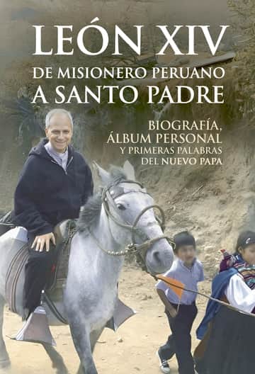 León XIV de misionero peruano a Santo Padre