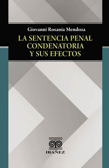 La sentencia penal condenatoria y sus efectos