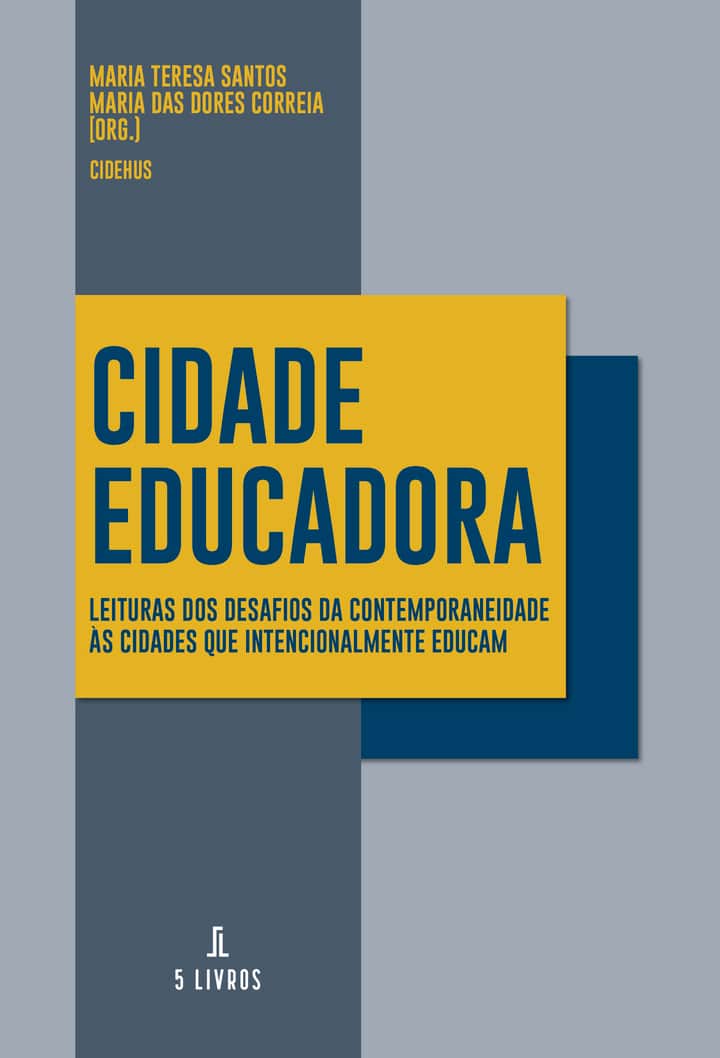 Cidade Educadora: Leituras dos desafios da contemporaneidade às cidades que intencionalmente educam