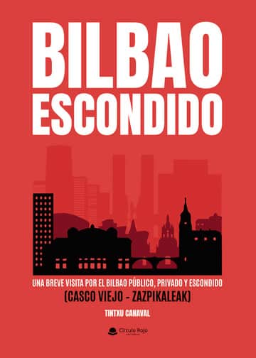 BILBAO ESCONDIDO Público y privado(Breve visita por el Casco Viejo – Zazpikaleak)