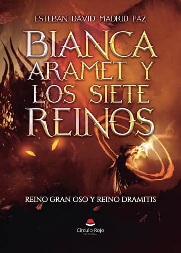 BIANCA ARAMET Y LOS SIETE REINOS. Reino Gran Oso y Reino Dramitis