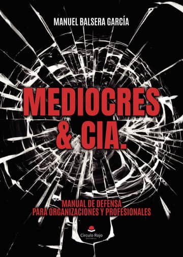 Mediocres & Cia. Manual de defensa para organizaciones y profesionales