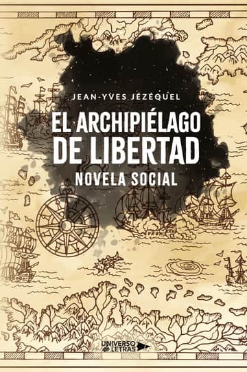 El archipiélago de libertad. Novela social