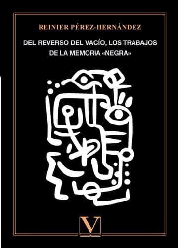 Del reverso del vacío, los trabajos de la memoria «negra»
