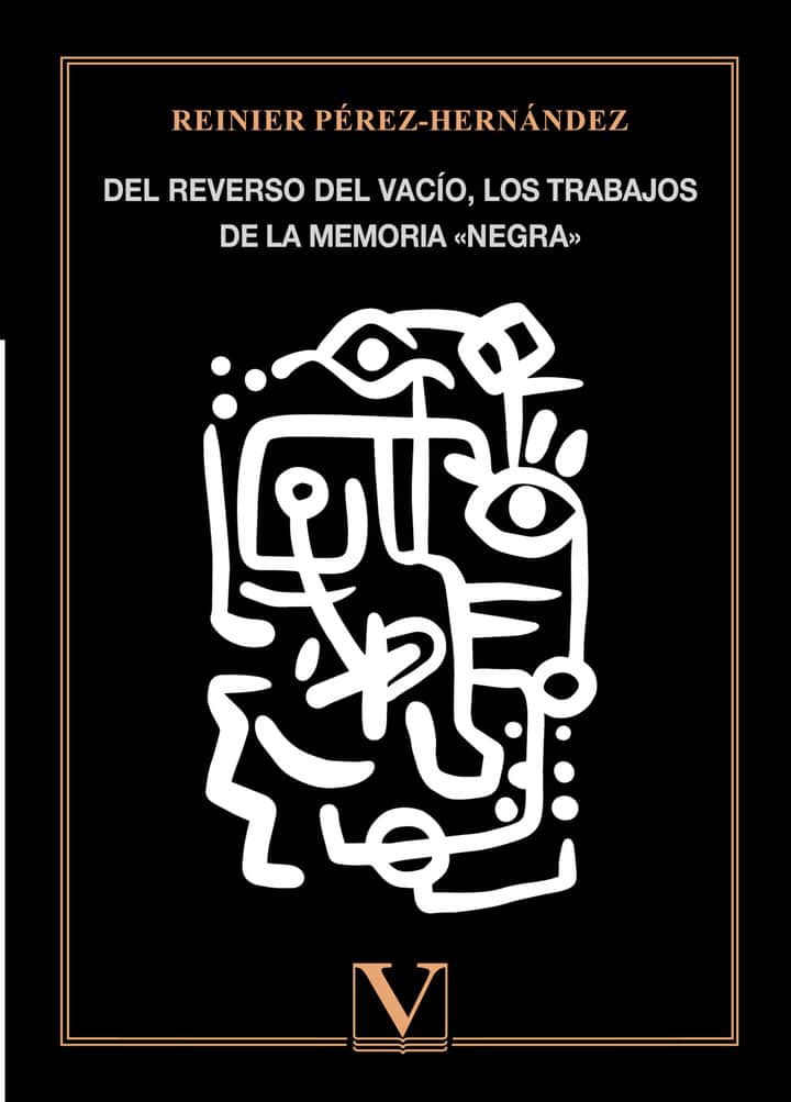 Del reverso del vacío, los trabajos de la memoria «negra»