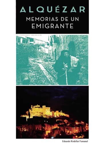 Alquézar - Memorias de un emigrante