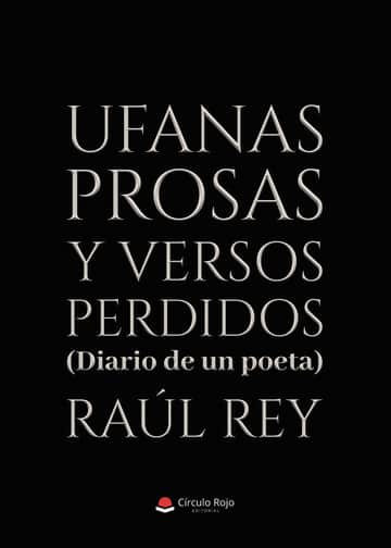 UFANAS PROSAS Y VERSOS PERDIDOS (Diario de un poeta)
