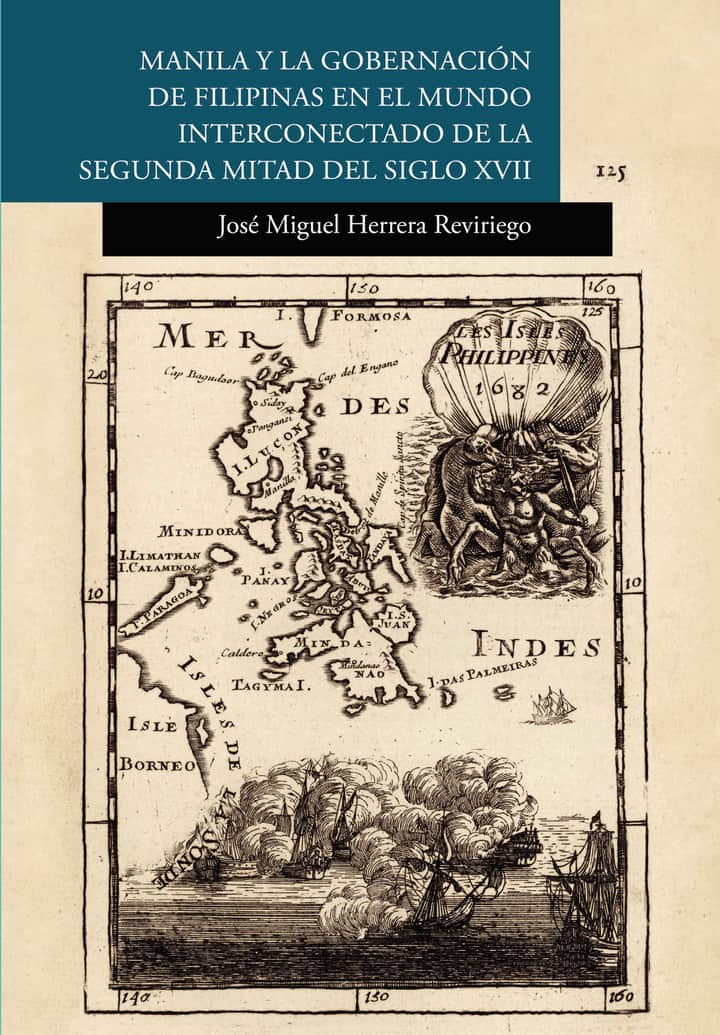 Manila y la gobernación de Filipinas en el mundo interconectado de la segunda mitad del siglo XVII