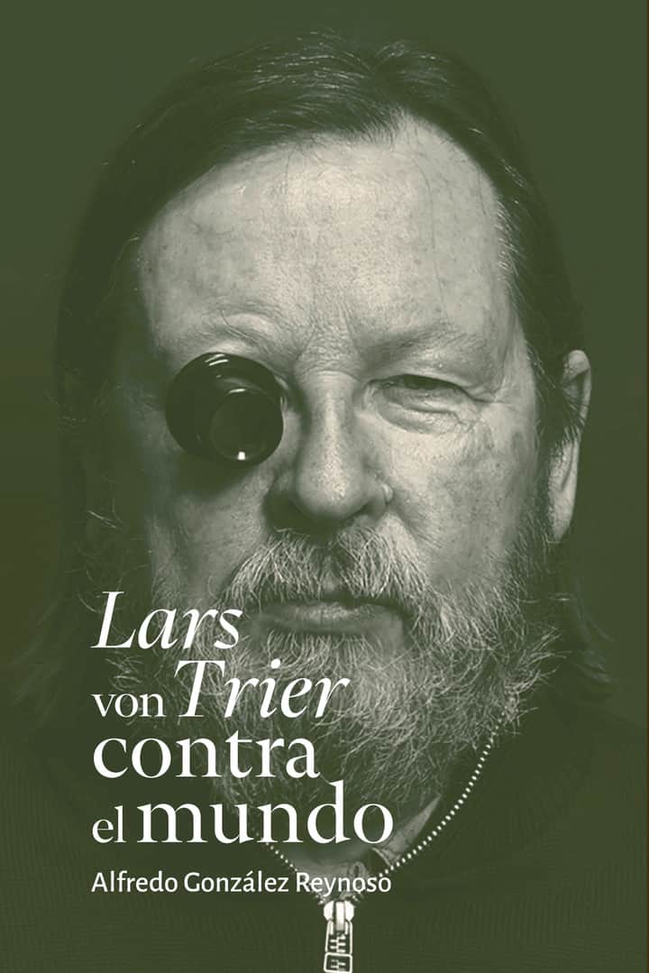 Lars Von Trier contra el mundo