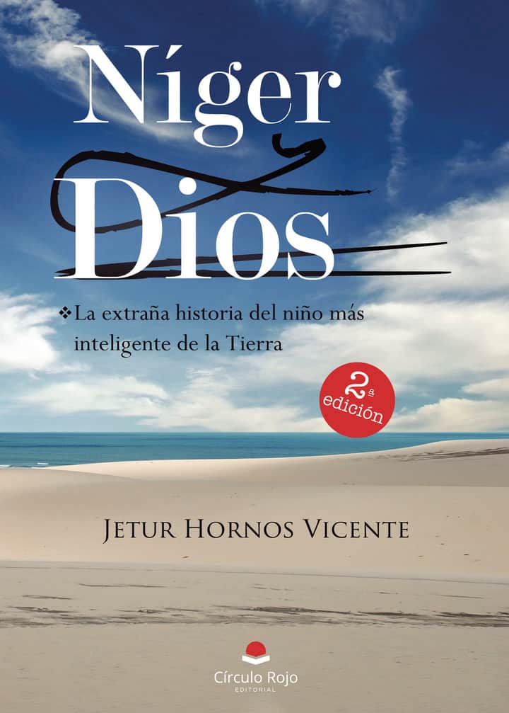 Níger y Dios. La Extraña Historia del Niño Más Inteligente de la Tierra . . .