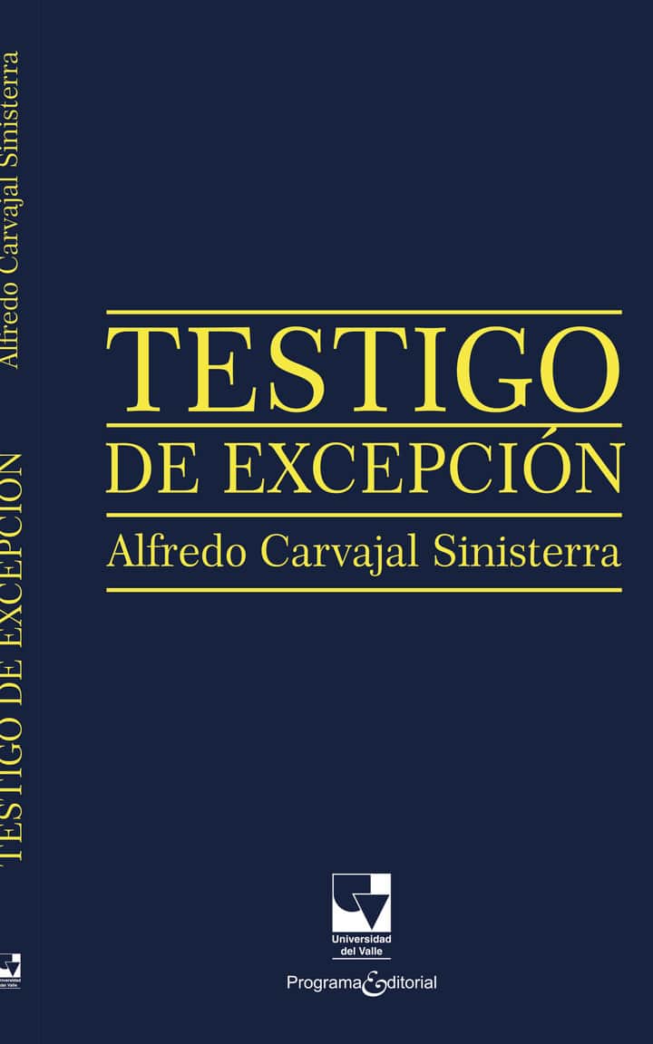 Testigo de excepción. Alfredo Carvajal Sinisterra