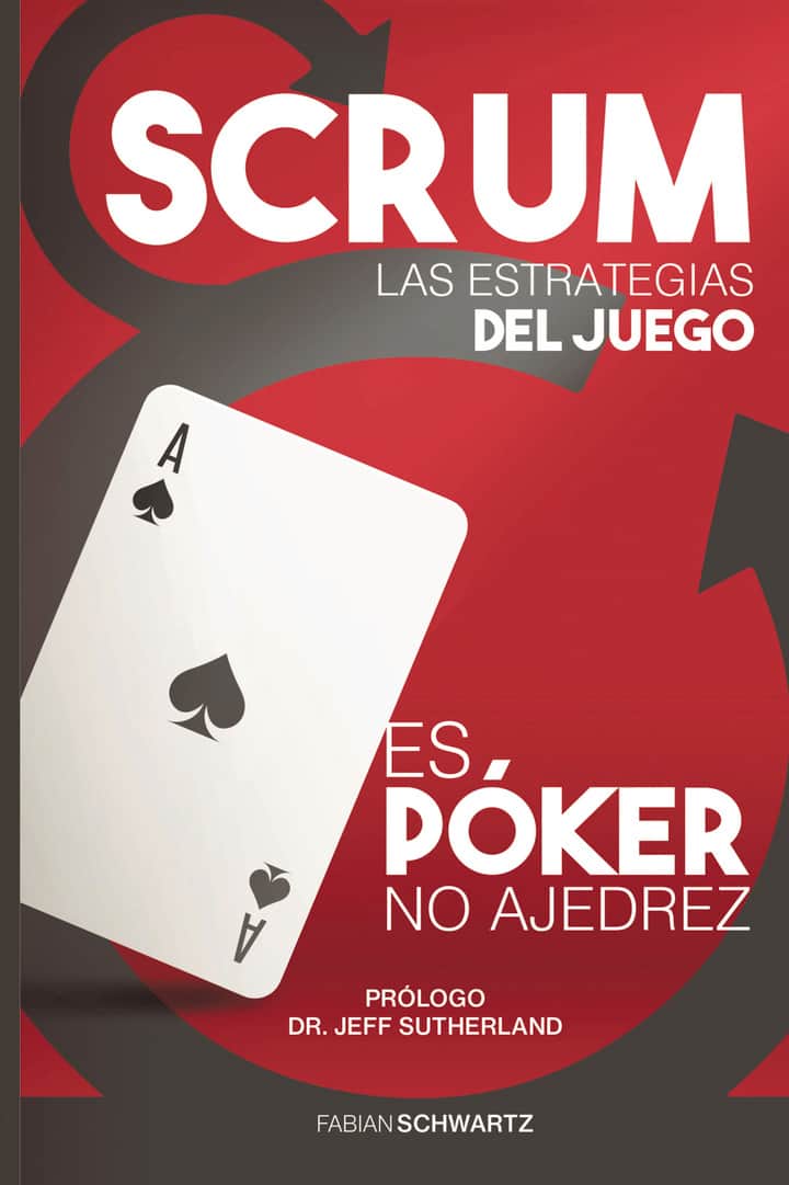 Scrum las Estrategias del Juego: Es Póker, no Ajedrez