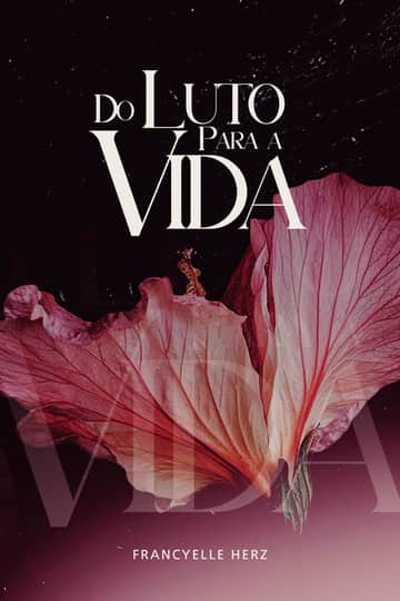 Do Luto para a Vida