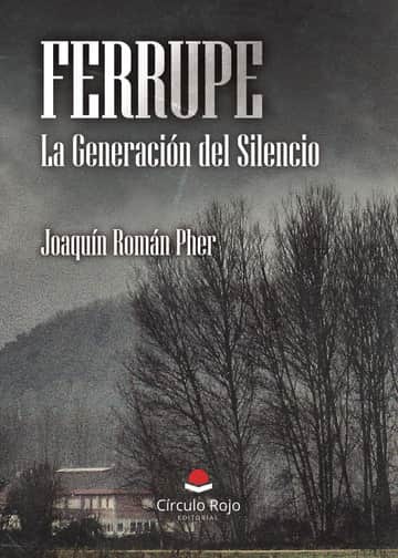 FERRUPE. La Generación del Silencio