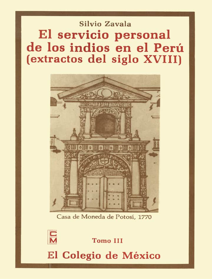 El servicio personal de los indios en el Perú: extractos del siglo XVIII