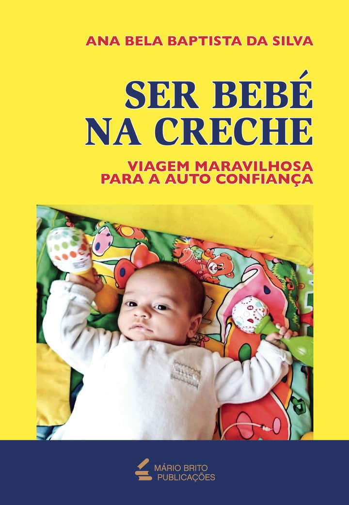 Ser bebé na Creche: Viagem maravilhosa para a auto confiança