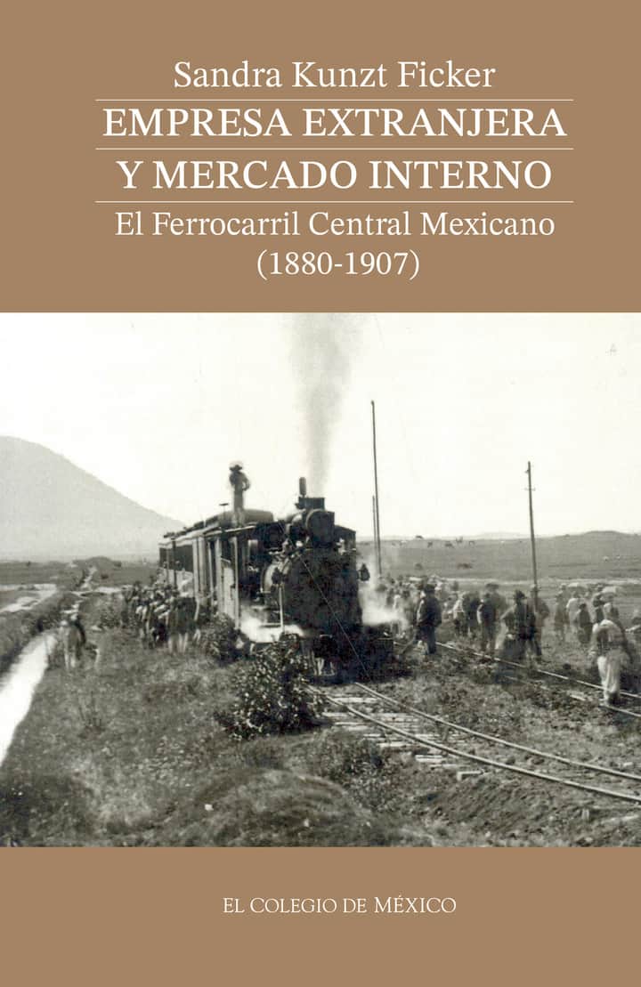Empresa extranjera y mercado interno: el Ferrocarril Central Mexicano (188-197)