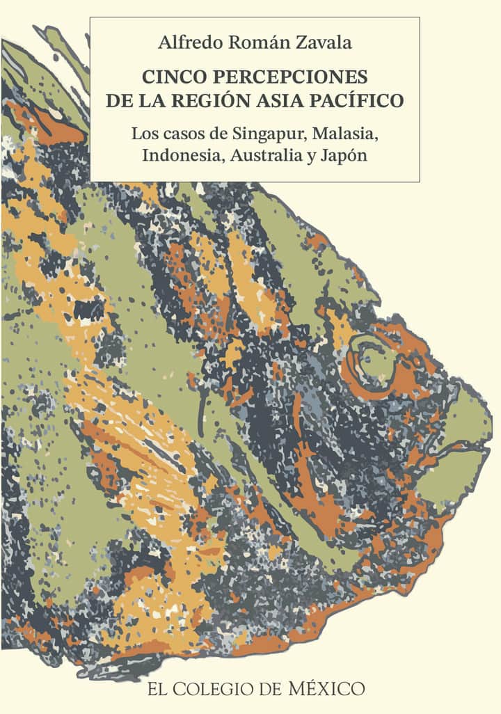 Cinco percepciones de la región Asia Pacífico: los casos de Singapur, Malasia, Indonesia, Australia y Japón