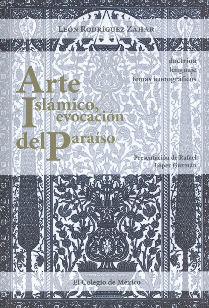 Arte Islámico, evocación del paraíso: doctrina, lenguaje y temas iconográficos