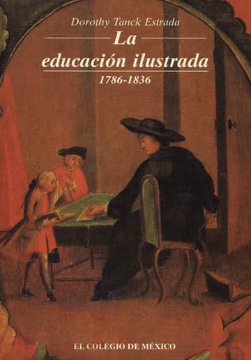 La educación ilustrada, 1786-1836