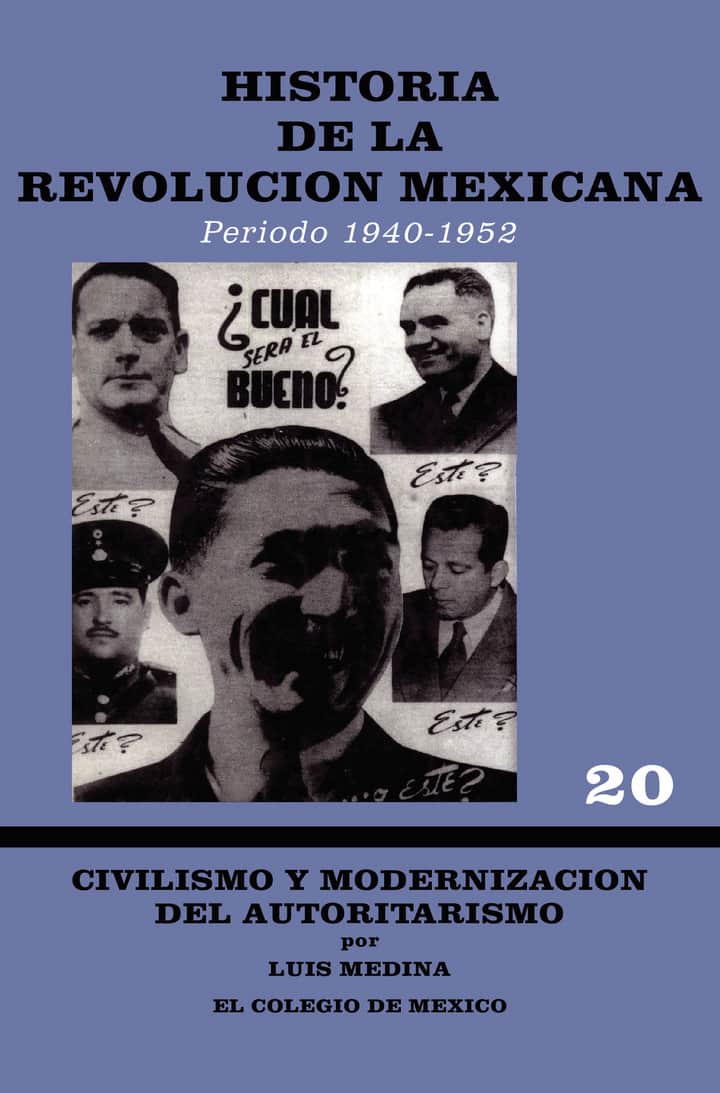 Historia de la Revolución Mexicana, 1940-1952: civilismo y modernización del autoritarismo