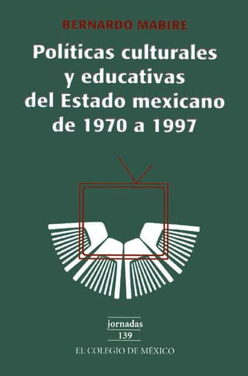 Políticas culturales y educativas del estado mexicano de 1970 a 1997