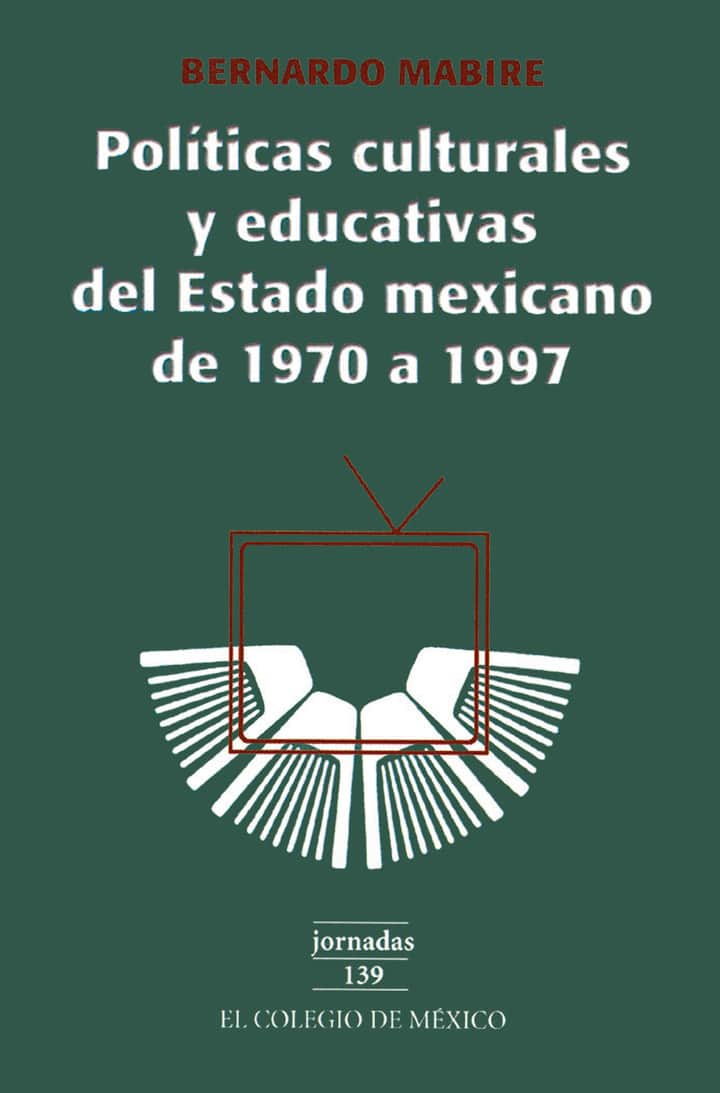 Políticas culturales y educativas del estado mexicano de 1970 a 1997