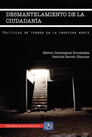 Desmantelamiento de la ciudadanía, políticas de terror en la frontera norte