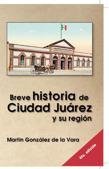 Breve historia de Ciudad Juárez