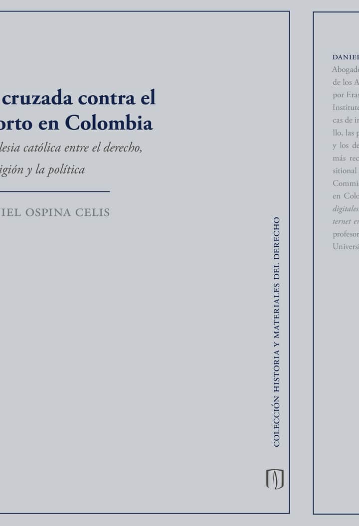 La cruzada contra el aborto en Colombia: La iglesia católica entre el derecho, la religión y la política