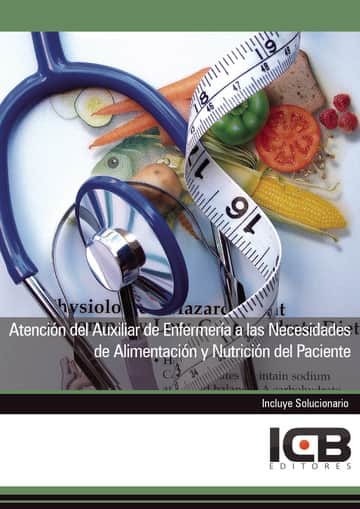 Atención del Auxiliar de Enfermería a las Necesidades de Alimentación y Nutrición del Paciente