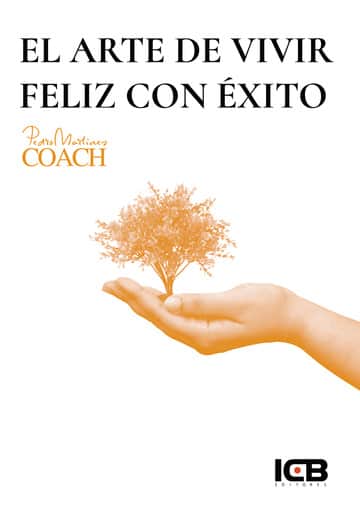 El Arte de Vivir Feliz con Éxito