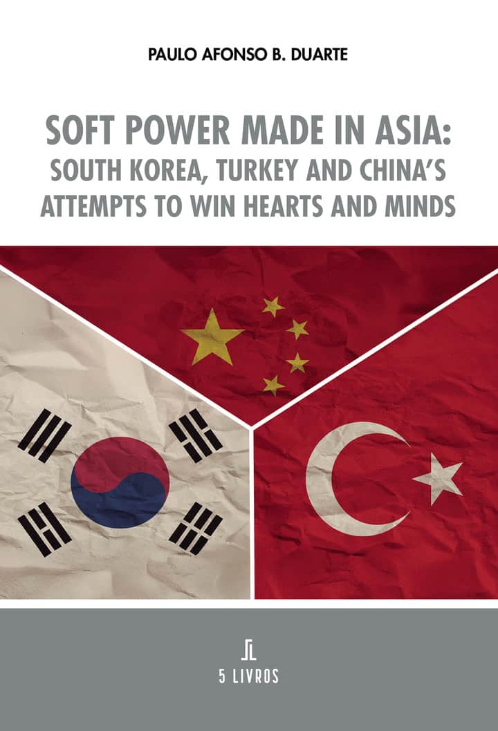 Soft Power Made in Asia: South Korea, Turkey and China’s attempts to win hearts and minds
