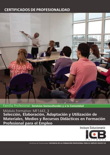 MF1443_3: Selección, Elaboración, Adaptación y Utilización de Materiales, Medios y Recursos Didácticos en Formación Profesional para el Empleo