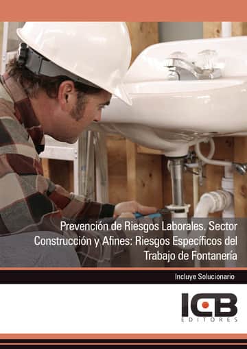 Prevención de Riesgos Laborales. Sector Construcción y Afines: Riesgos Específicos del Trabajo de Fontanería