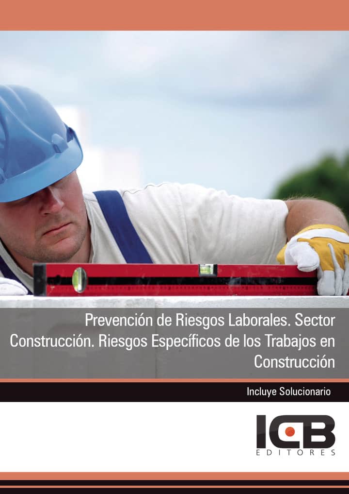 Prevención de Riesgos Laborales. Sector Construcción. Riesgos Específicos de los Trabajos en Construcción