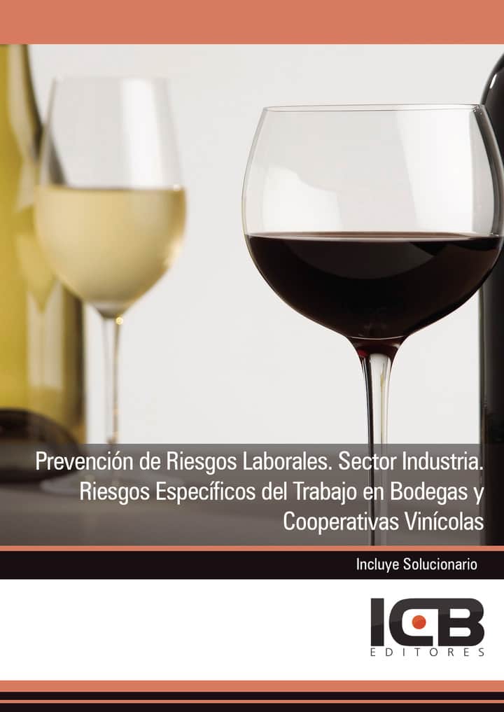 Prevención de Riesgos Laborales. Sector Industria. Riesgos Específicos del Trabajo en Bodegas y Cooperativas Vinícolas
