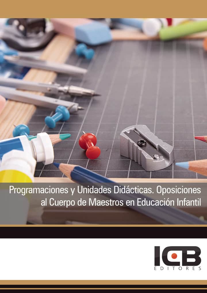 Programaciones y Unidades Didácticas. Oposiciones al Cuerpo de Maestros en Educación Infantil
