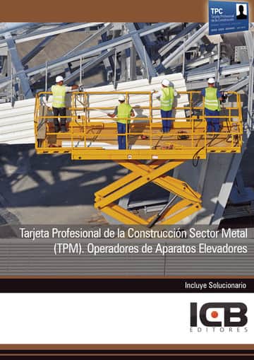 Tarjeta Profesional de la Construcción Sector Metal (Tpm). Operadores de Aparatos Elevadores
