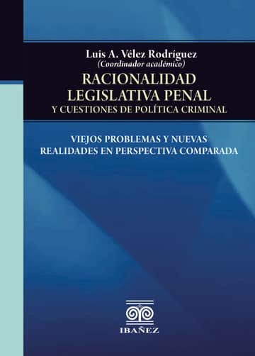 Racionalidad legislativa penal y cuestiones de política criminal