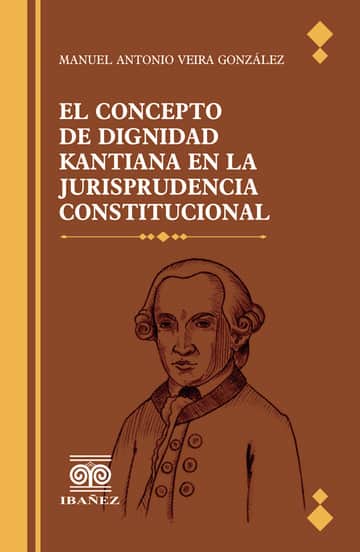 El concepto de dignidad kantiana en la jurisprudencia constitucional