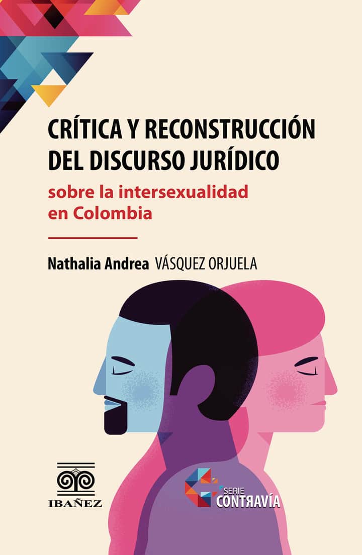 Crítica y reconstrucción del discurso jurídico sobre la intersexualidad en Colombia