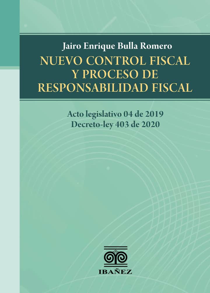 Nuevo control fiscal y proceso de responsabilidad fiscal