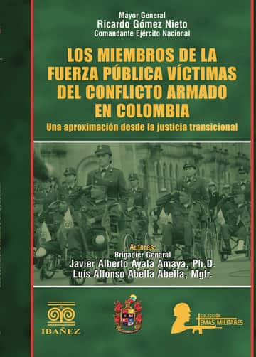 Los miembros de la fuerza publica víctimas del conflicto armado en Colombia