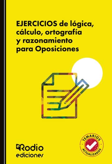 EJERCICIOS de lógica, cálculo, ortografía y razonamiento para Oposiciones
