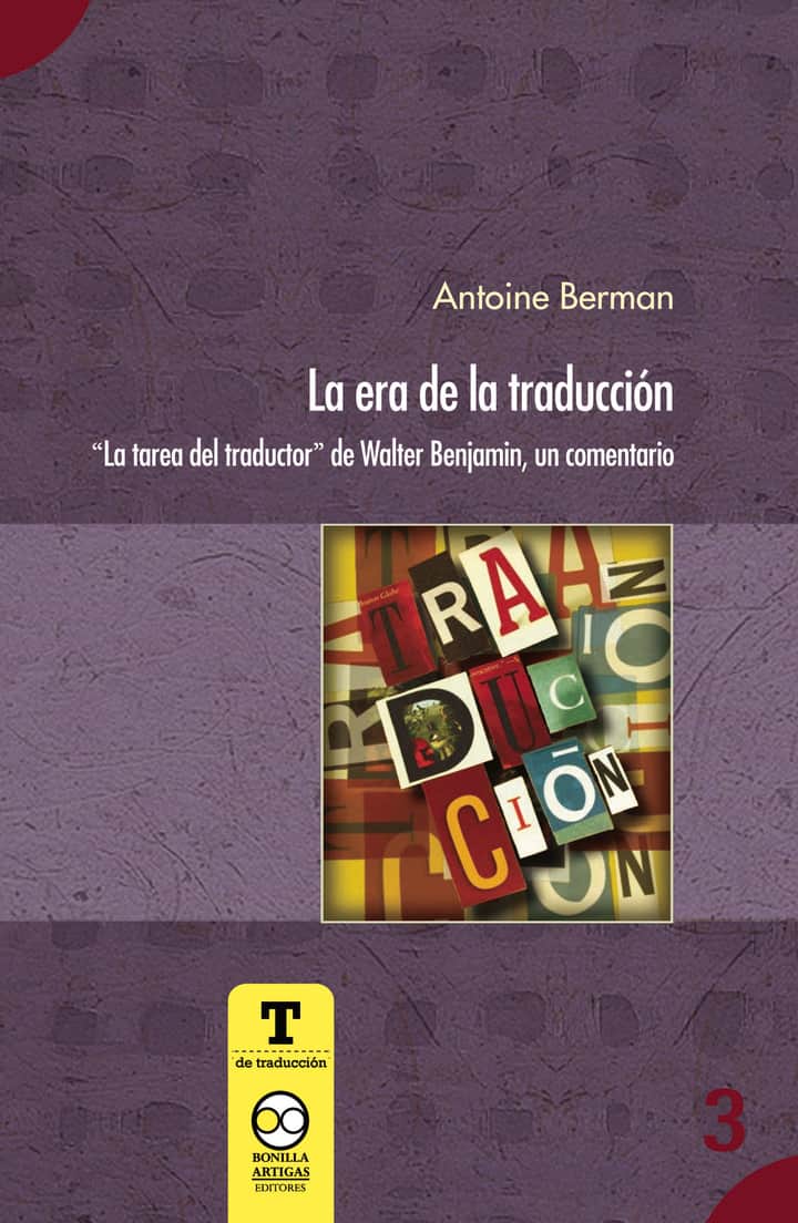 La era de la traducción La tarea del traductor de Walter Benjamin, un comentario
